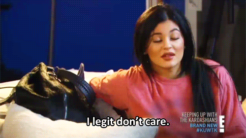 gif-of-kylie-i-legit-dont-care-gif.gif