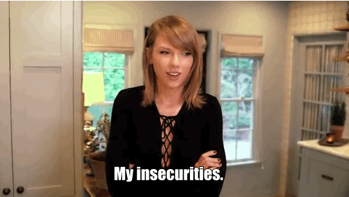 taylor-insecurities.gif