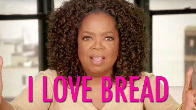 i love bread oprah