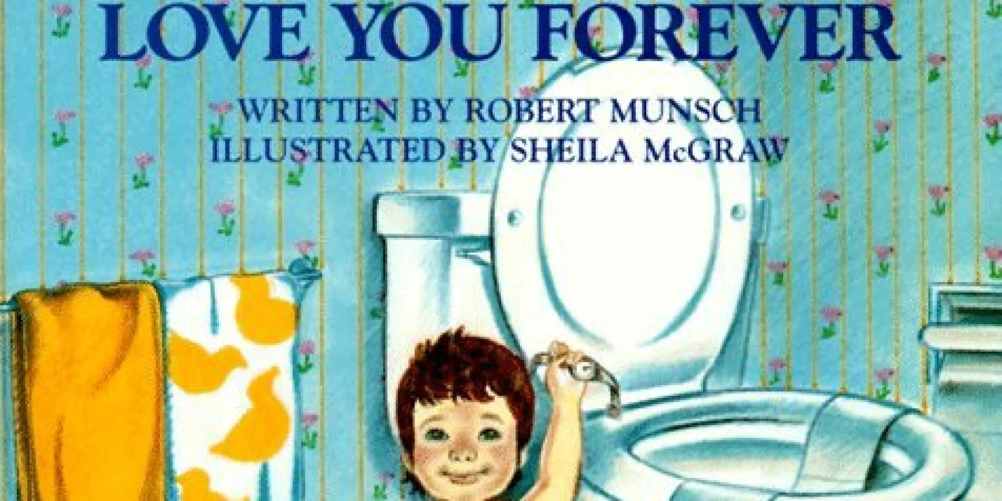 "Love You Forever," the heartbreaking book from your childhood, just