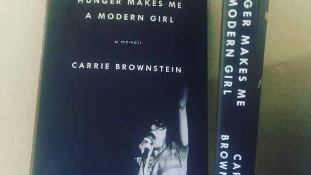 Hunger Makes Me A Modern Girl, by Carrie Brownstein