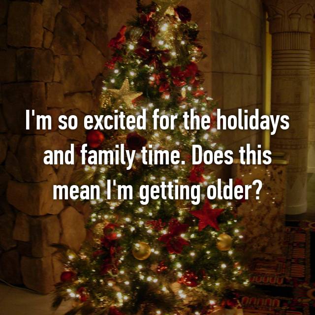 13 things people really think about family time during the holidays ...