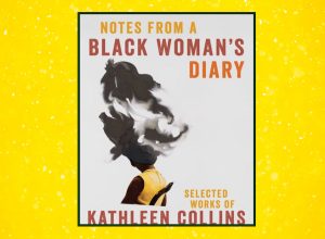 Cover of Kathleen Collins's "Notes From A Black Woman's Diary"